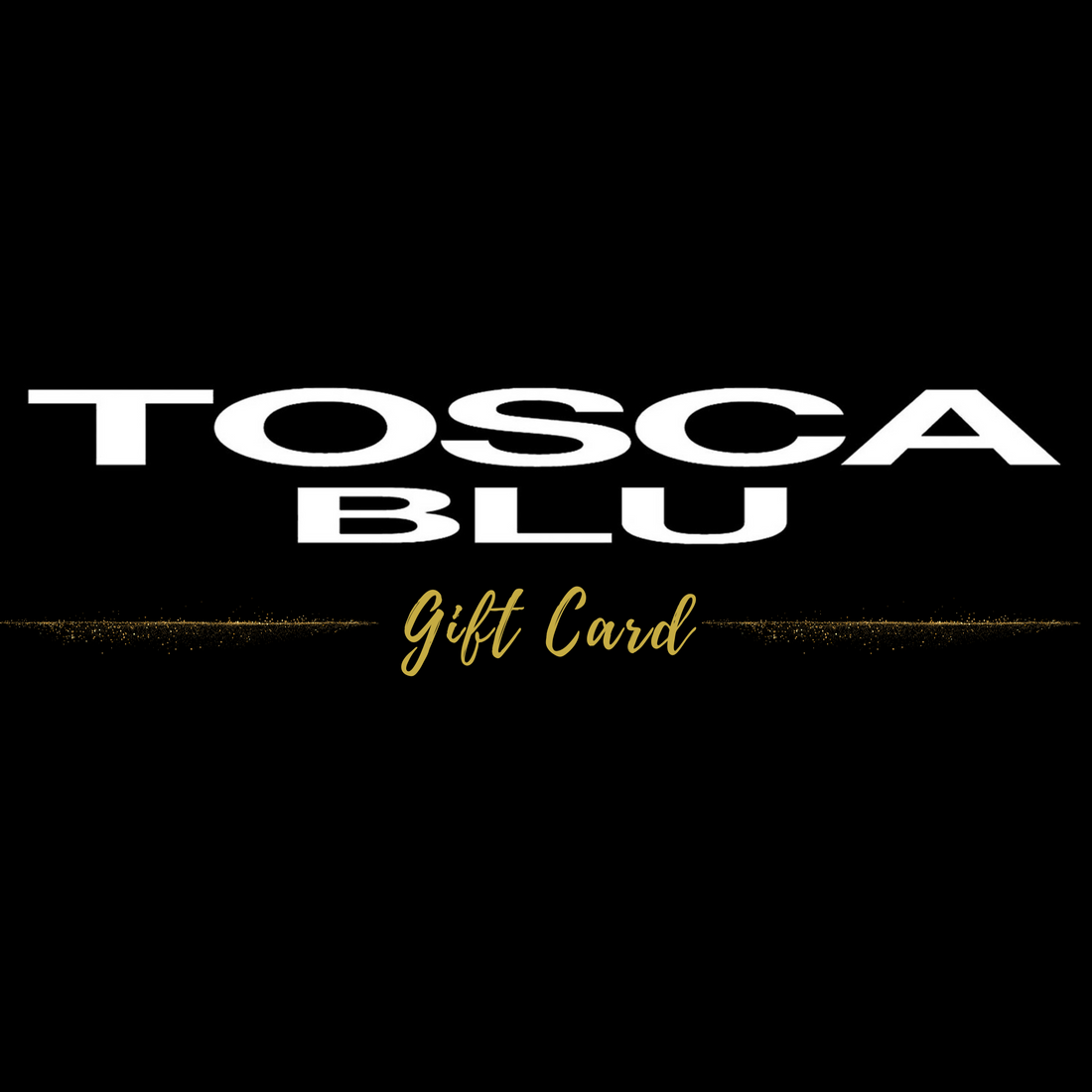 Tosca Blu Digital Gift Card